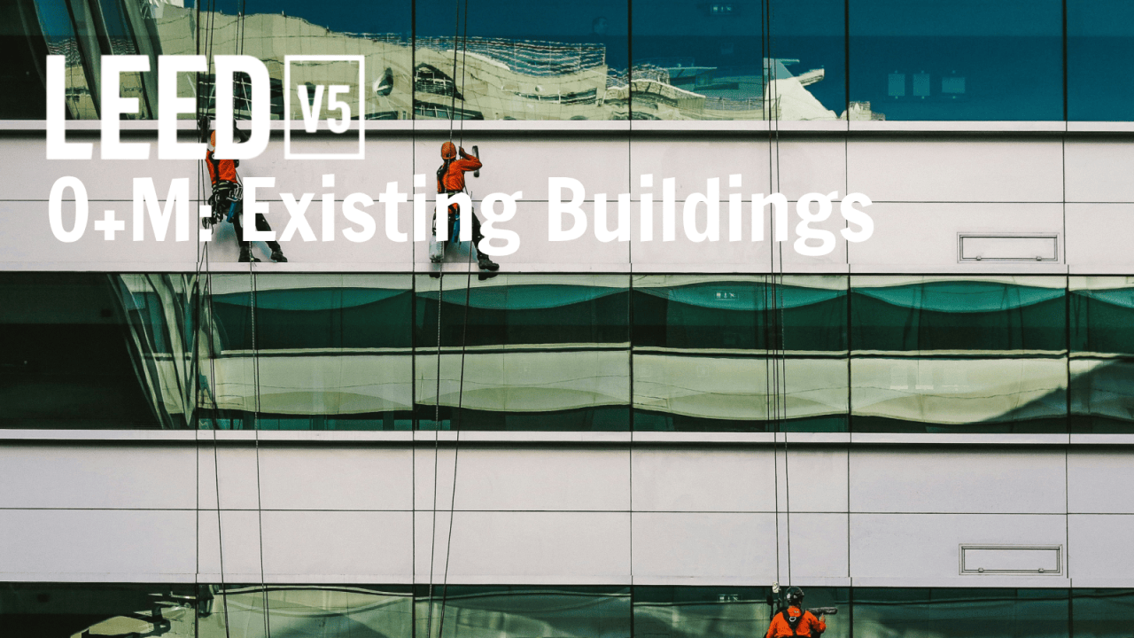 v5進(jìn)行時(shí):LEED O+M 體系更新重點(diǎn)來(lái)啦! v5進(jìn)行時(shí):LEED O+M 體系更新重點(diǎn)來(lái)啦!